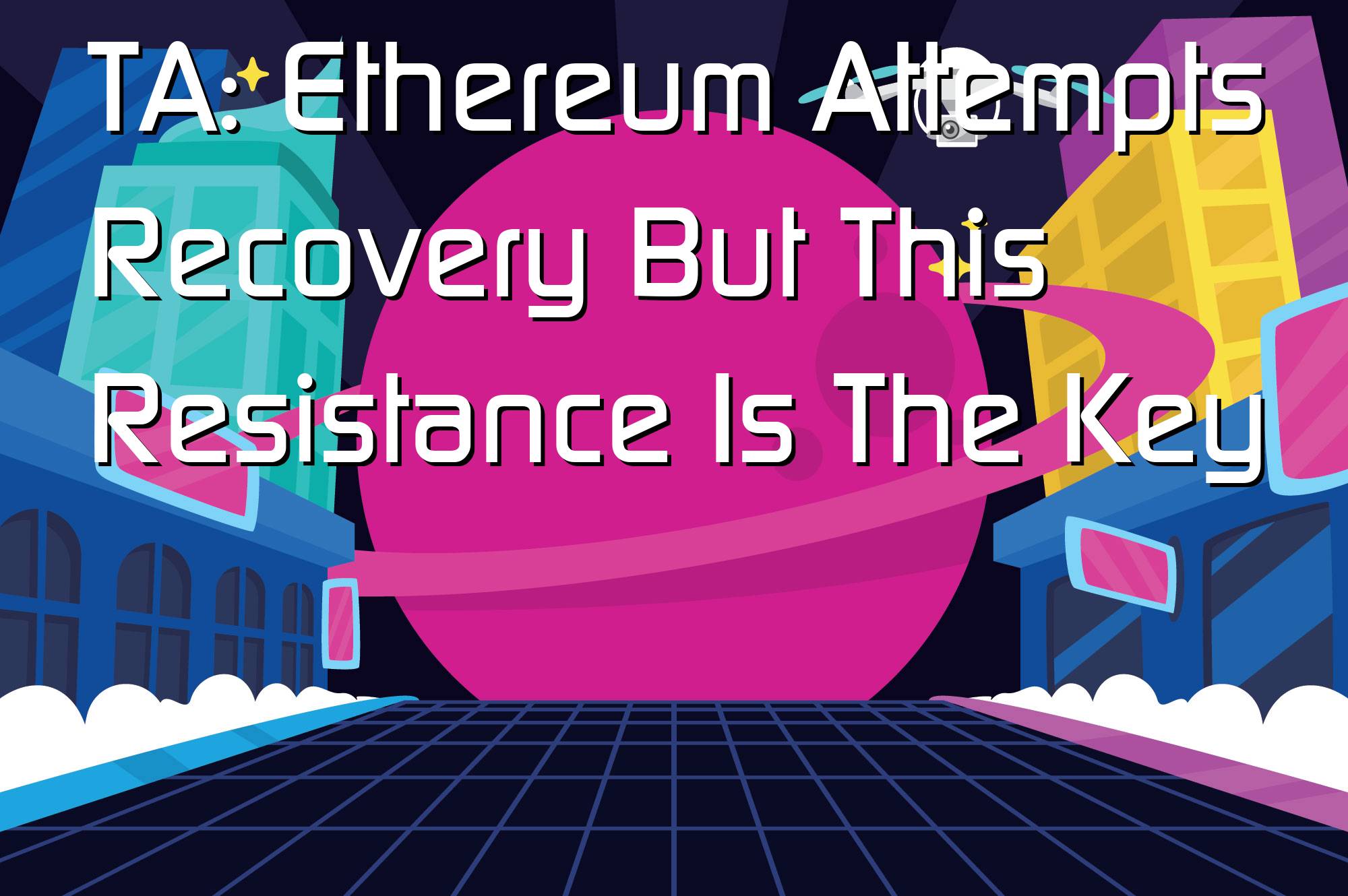 @$59648: TA: Ethereum Attempts Recovery But This Resistance Is The Key