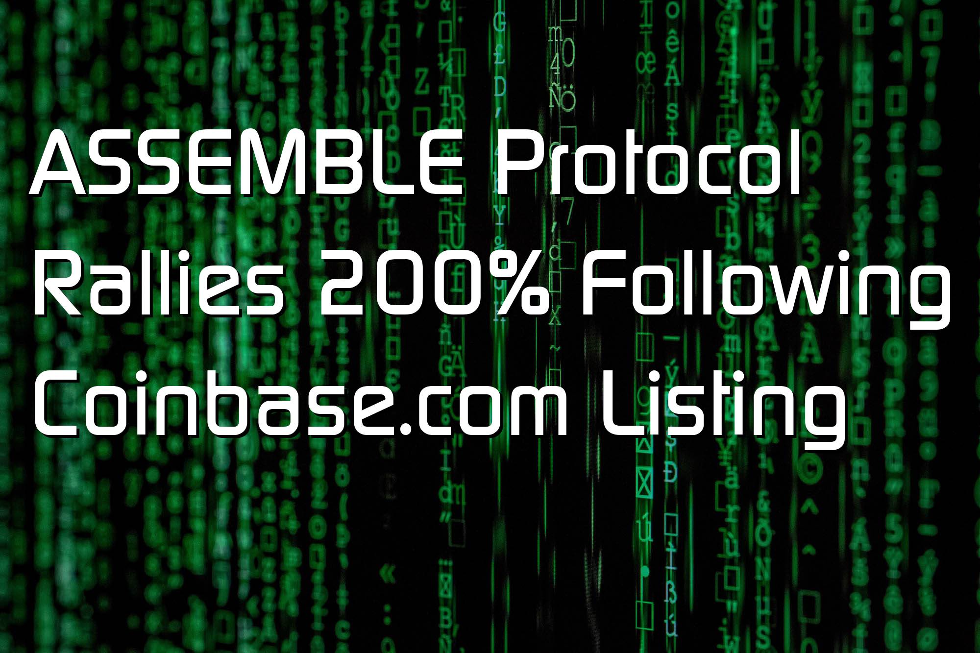 @$61126.01 ASSEMBLE Protocol Rallies 200% Following Coinbase.com Listing