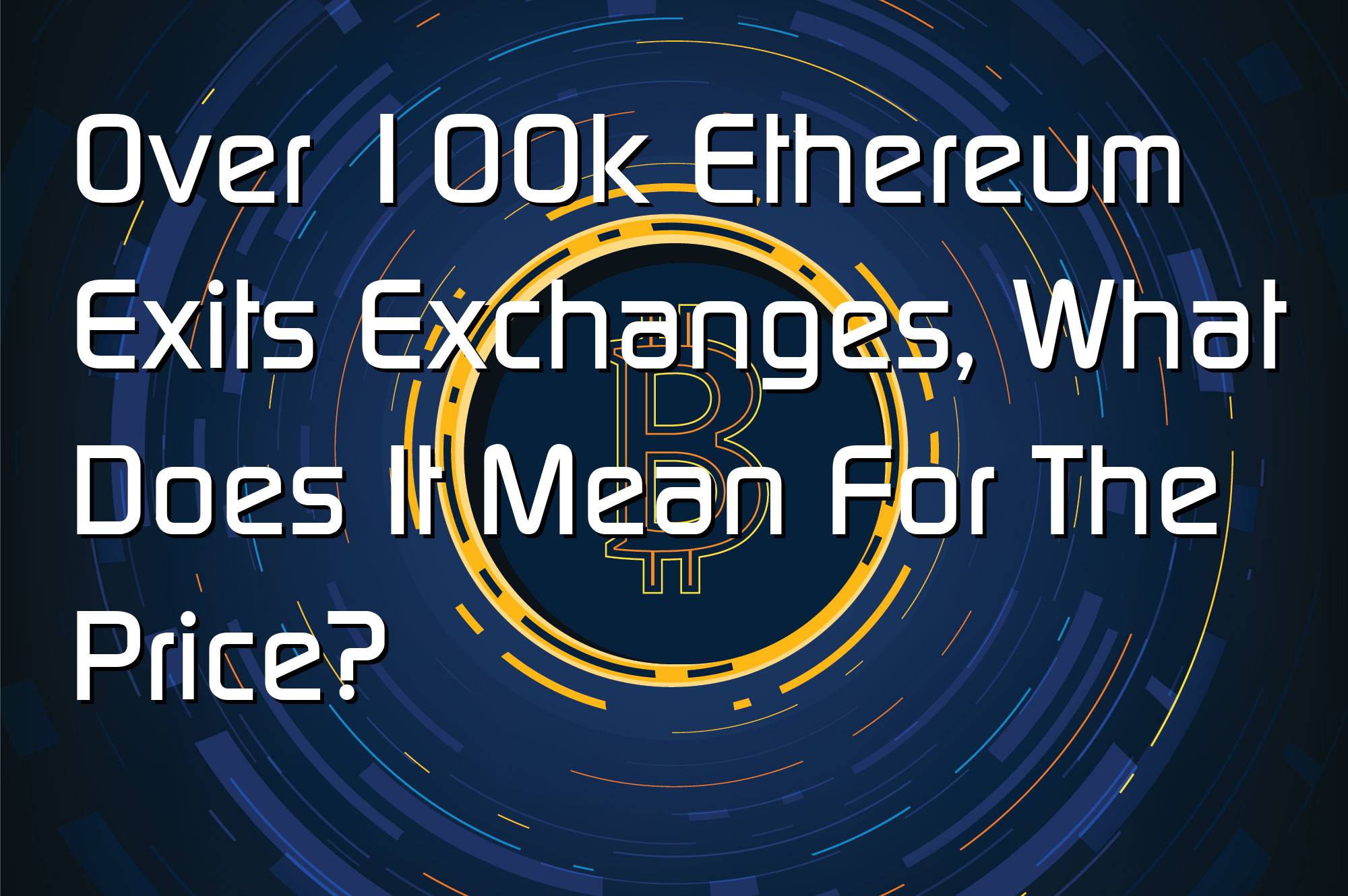 @$61703: Over 100k Ethereum Exits Exchanges, What Does It Mean For The Price?