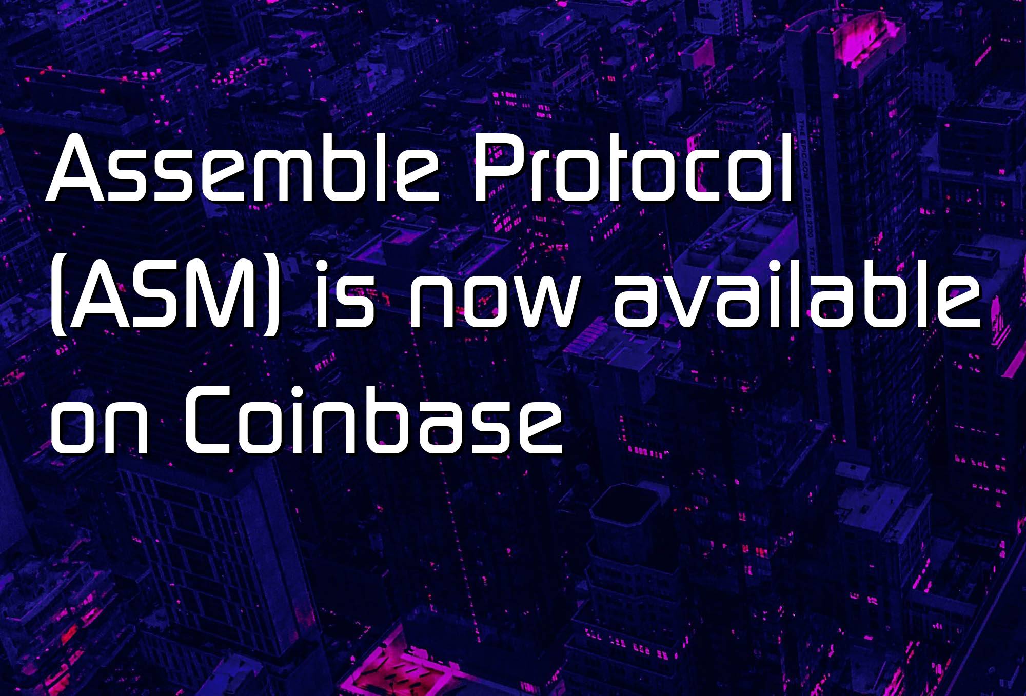 @$62856.99 Assemble Protocol (ASM) is now available on Coinbase