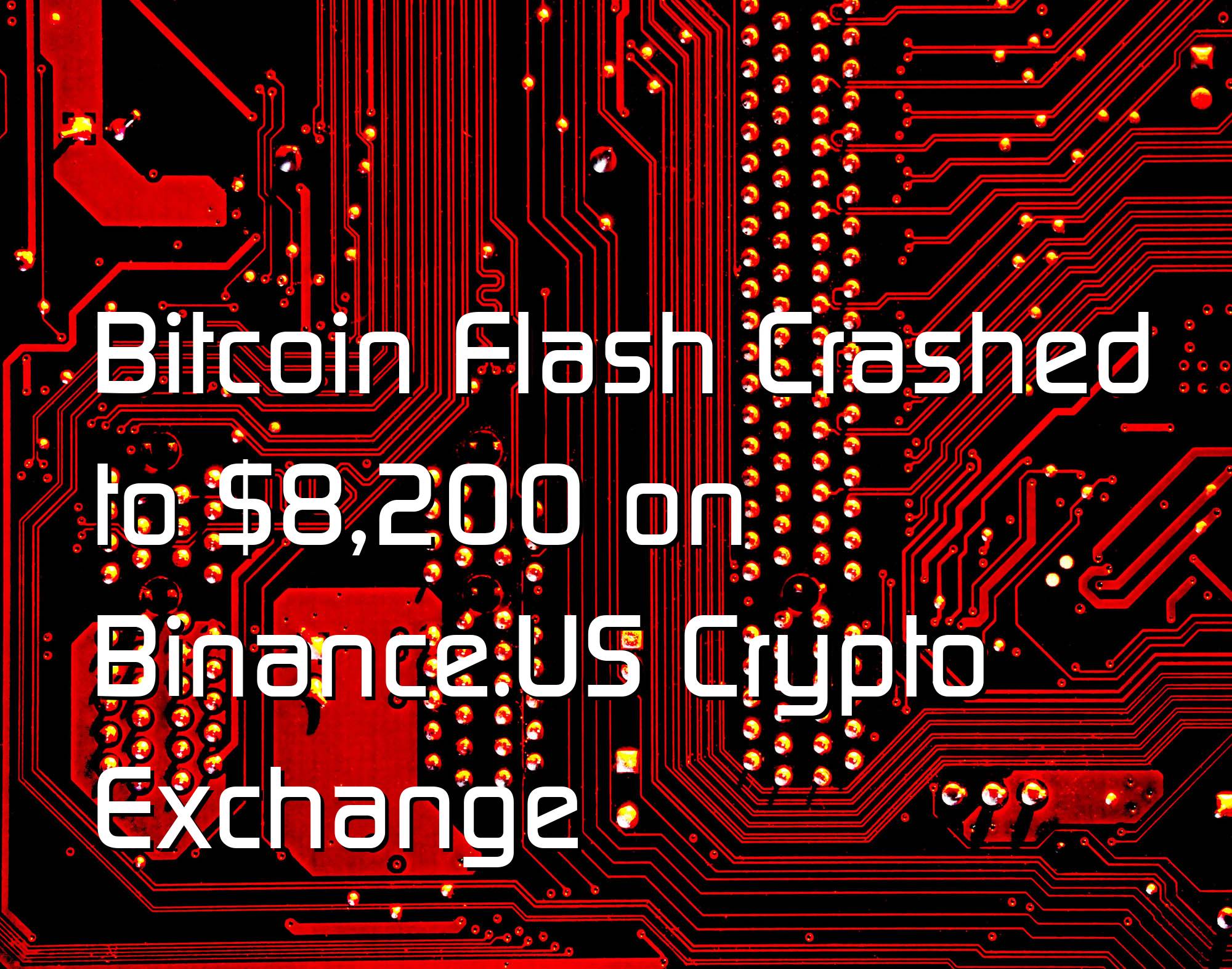 @$63305.54 Bitcoin Flash Crashed to $8,200 on Binance.US Crypto Exchange
