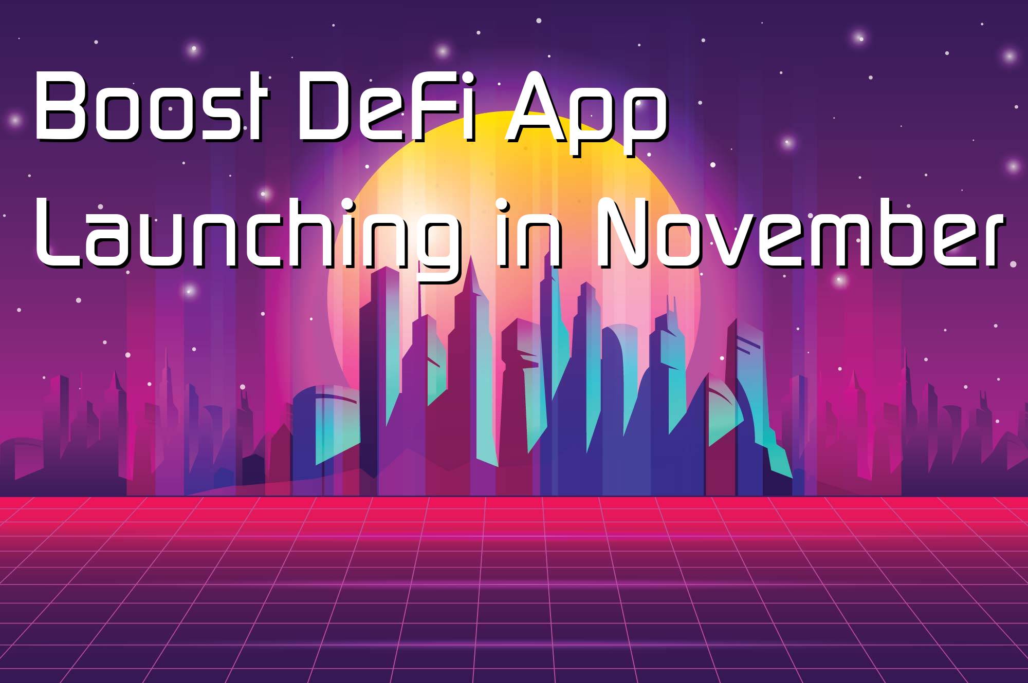 @$66143: Boost DeFi App Launching in November