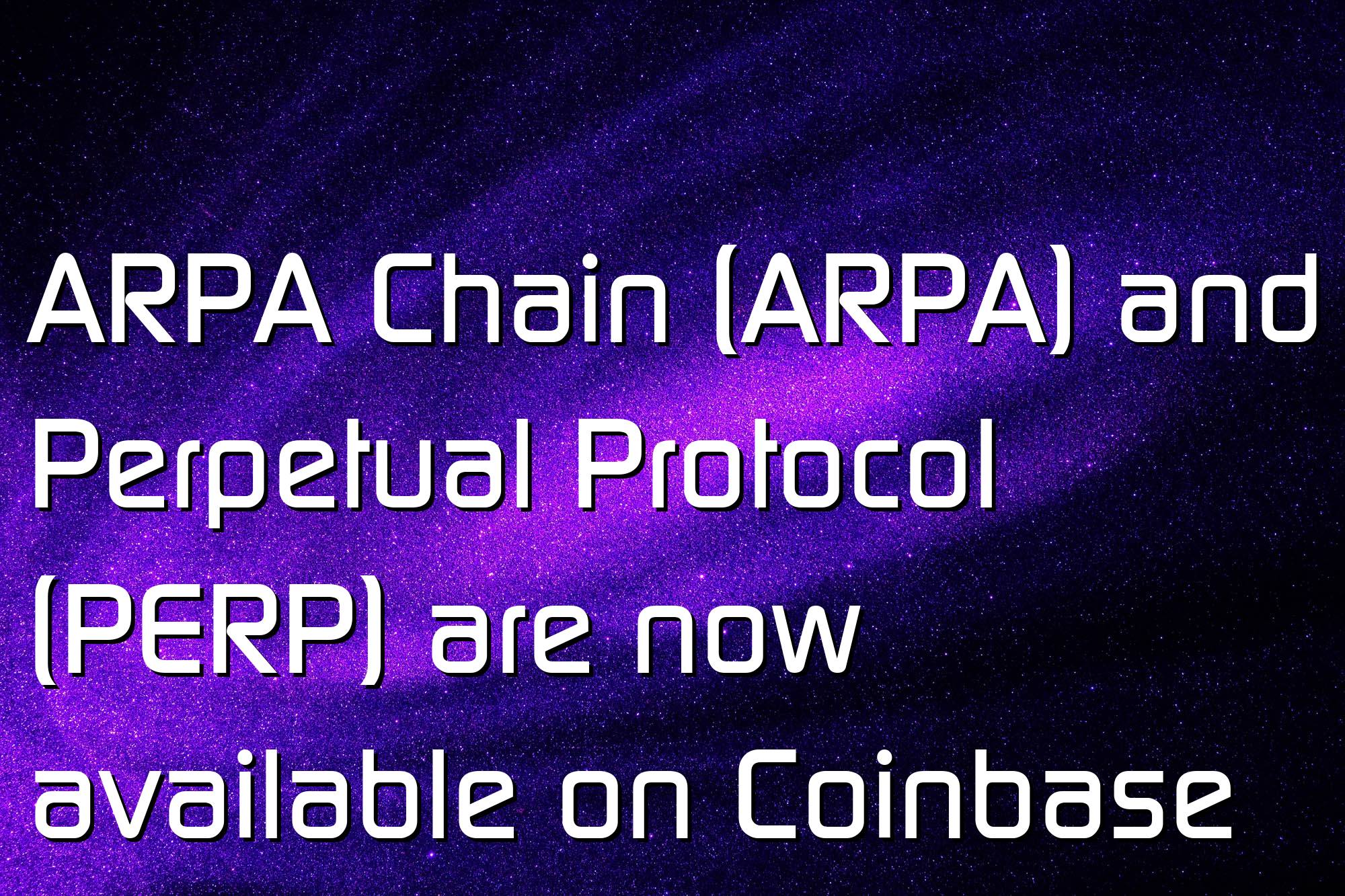 @$66729.13 ARPA Chain (ARPA) and Perpetual Protocol (PERP) are now available on Coinbase