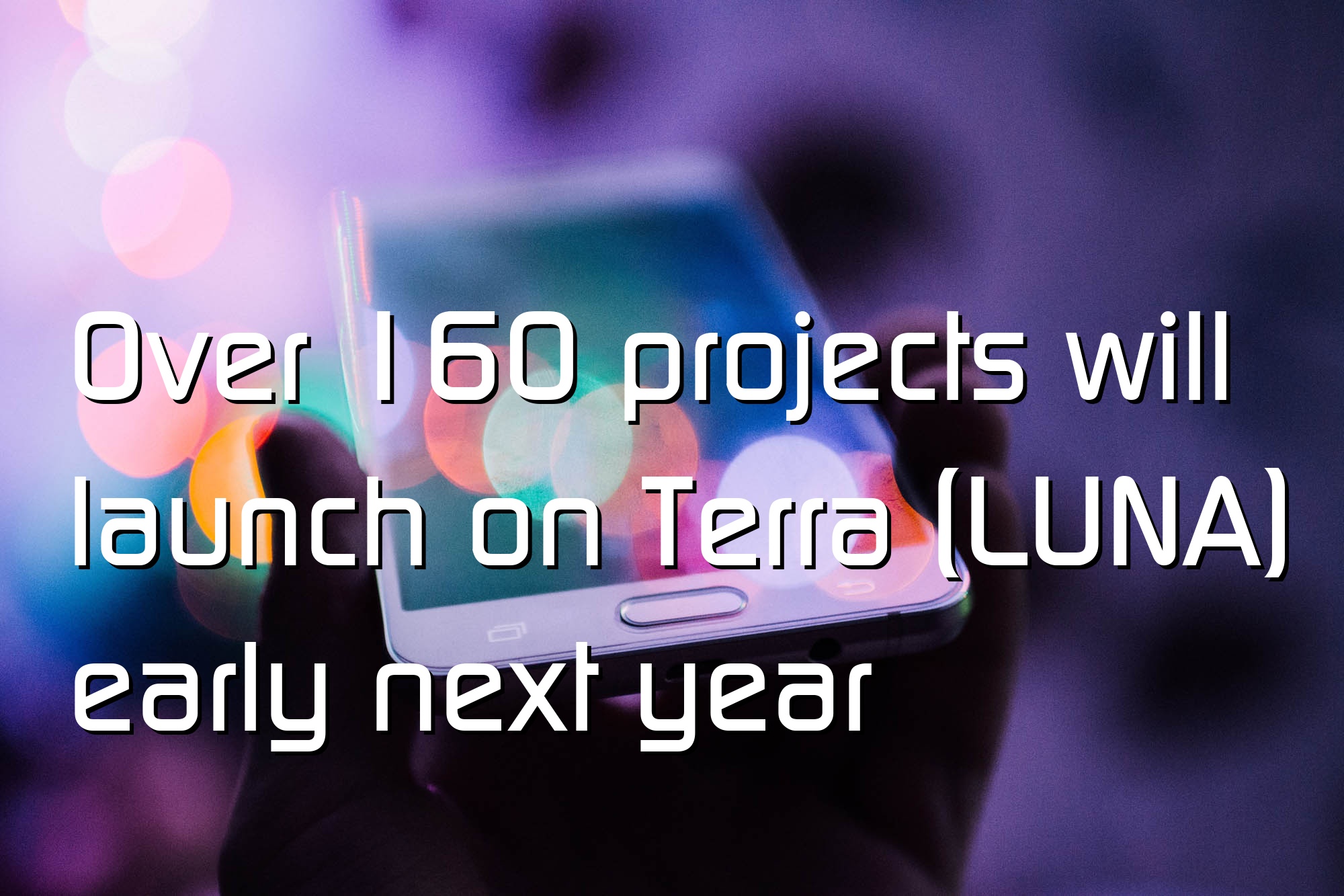 @$61,911.5: Over 160 projects will launch on Terra (LUNA) early next year